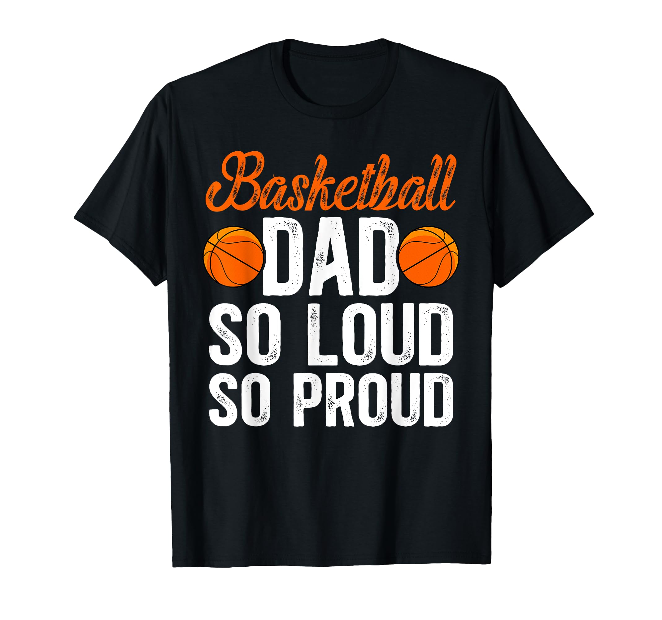 Basketball Dad So Proud Dad Basketball T-Shirt - Minimalist Print Unisex - T-Shirt, Sweatshirt, Hoodie