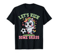 Funny Lets Kick Some Grass Soccer T-Shirt - Minimalist Print Unisex - T-Shirt, Sweatshirt, Hoodie