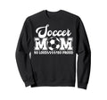 Soccer Mom So Loud So Proud Soccer Sweatshirt - Trendy Graphic for Adults - T-Shirt, Sweatshirt, Hoodie