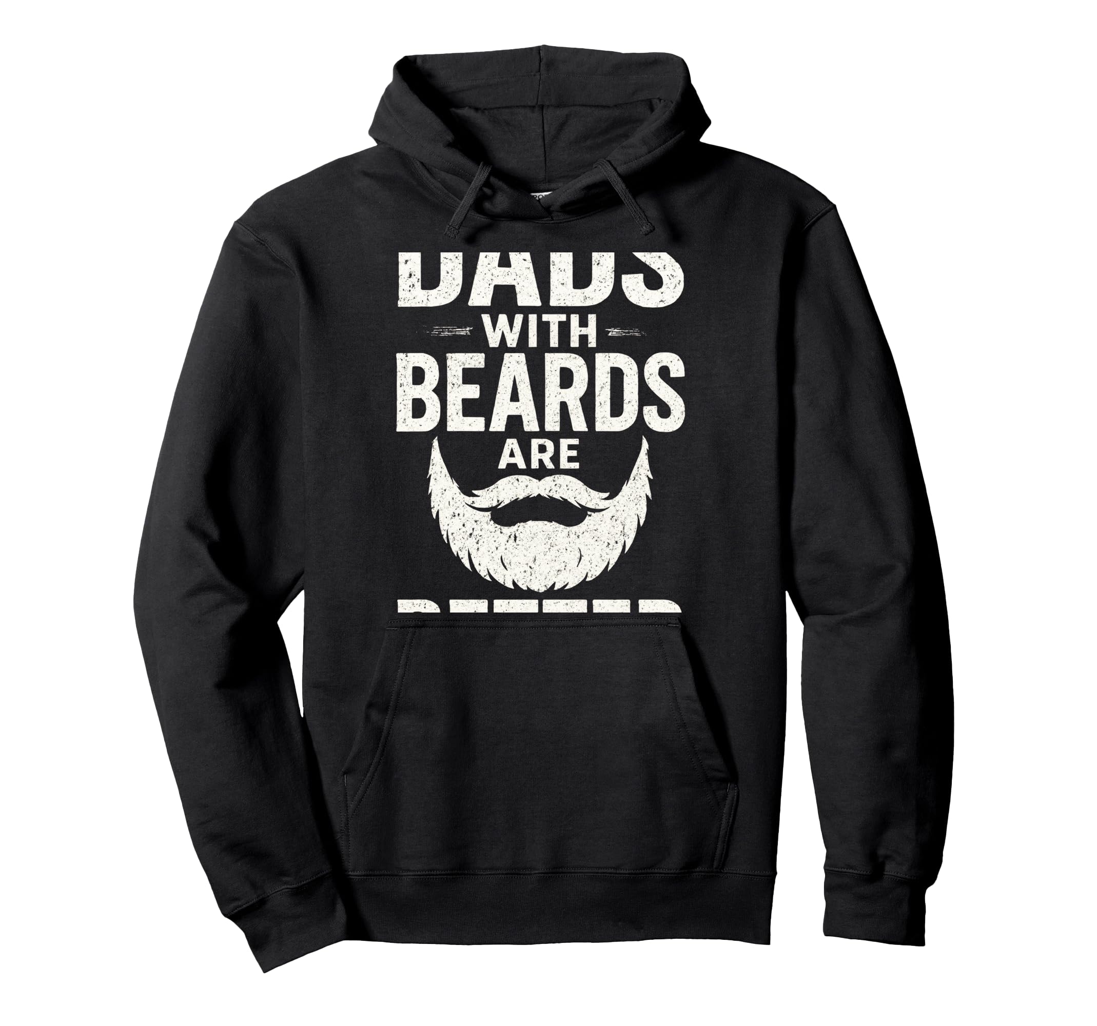 Dads Beards Are Better Beard Lover Hoodie - Unique Graphic Men Women - T-Shirt, Sweatshirt, Hoodie