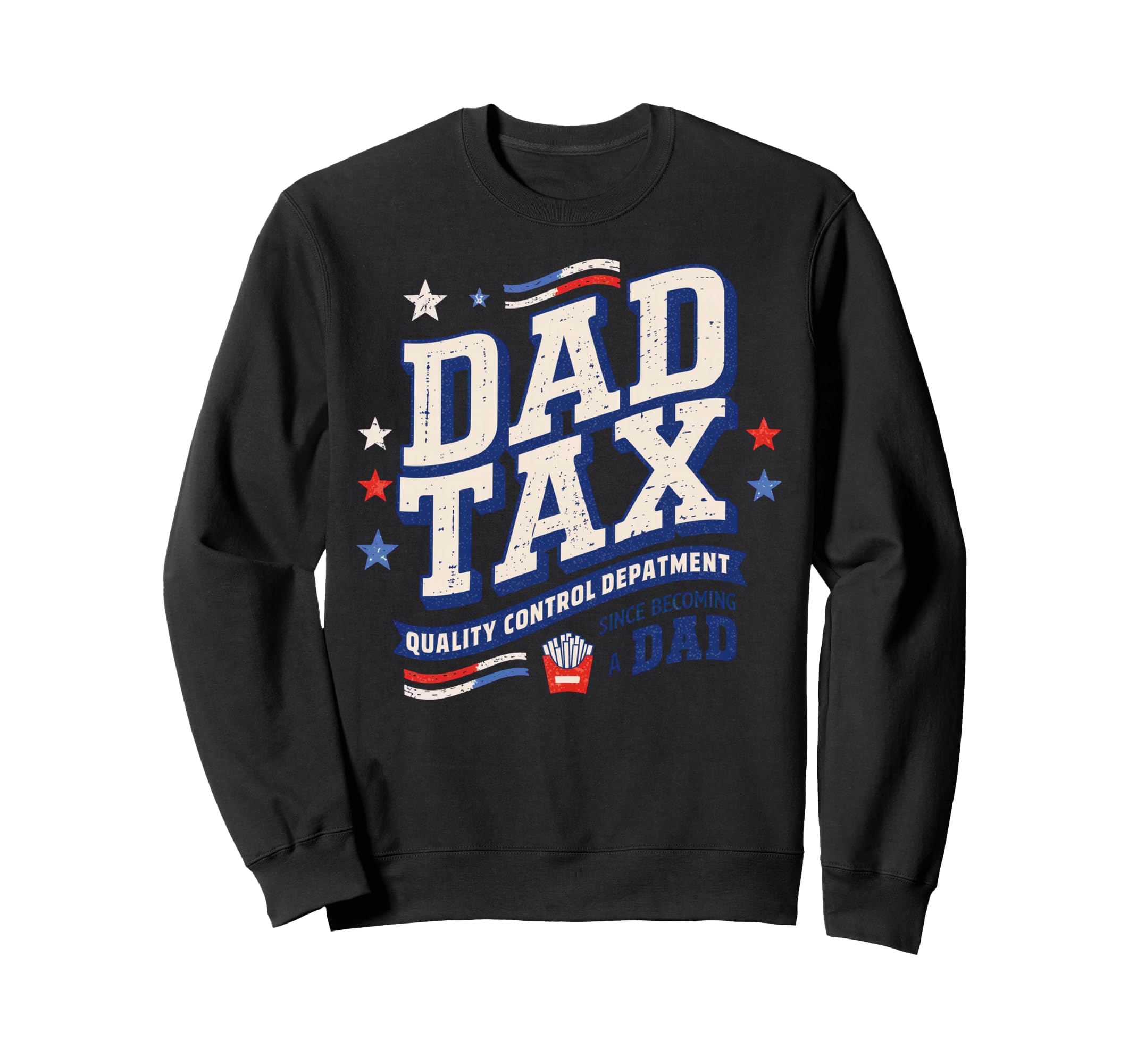 Dad Tax Definition Funny Fathers Day Sweatshirt - Graphic Print Men Women - T-Shirt, Sweatshirt, Hoodie