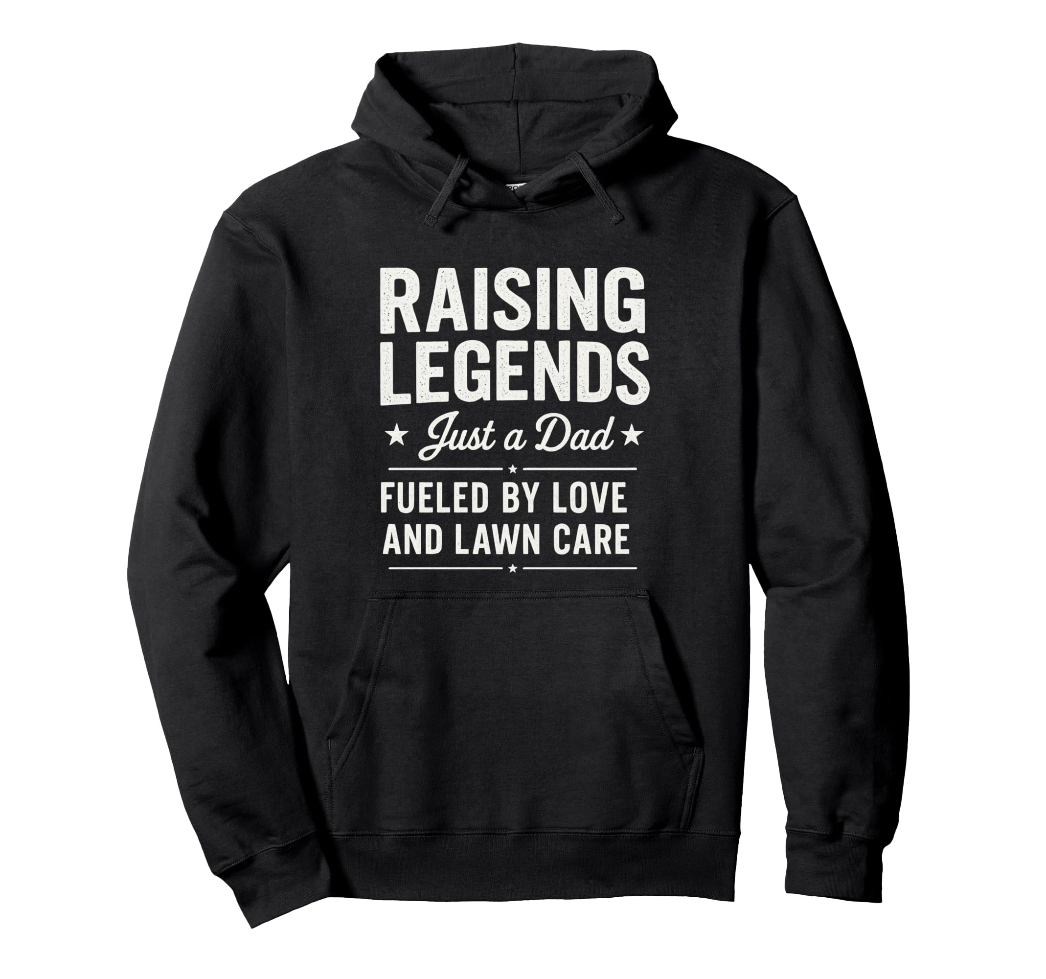 Raising Legendary Dad Lawn Care Fathers Day Hoodie - Novelty Apparel Unisex - T-Shirt, Sweatshirt, Hoodie