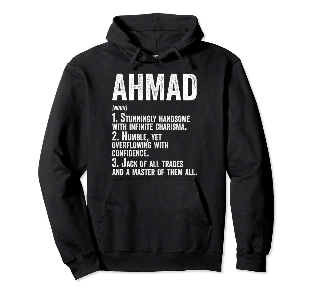 First Name Ahmad Definition Hoodie - Casual Everyday Wear Men Women - T-Shirt, Sweatshirt, Hoodie