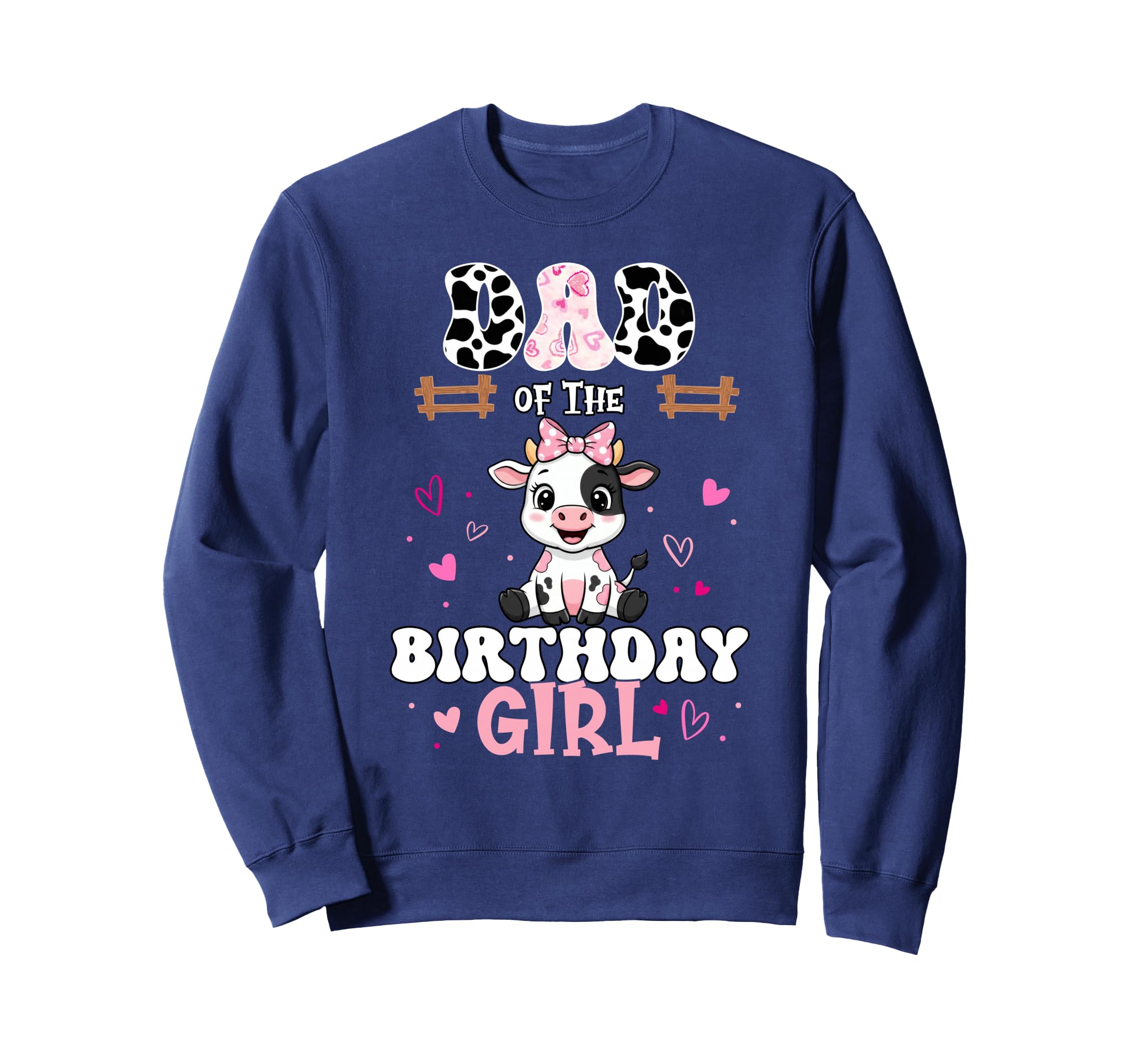 Dad Birthday Farm Cow 1St Birthday Sweatshirt - Fun Novelty Design Unisex - T-Shirt, Sweatshirt, Hoodie