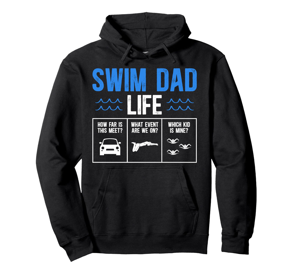 Swim Dad Life Swimming Dad Swimmer Hoodie - Aesthetic Graphic Men Women - T-Shirt, Sweatshirt, Hoodie