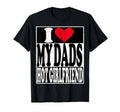 I Love My Dads Hot Girlfriend I Heart T-Shirt - Minimalist Print Men Women - T-Shirt, Sweatshirt, Hoodie