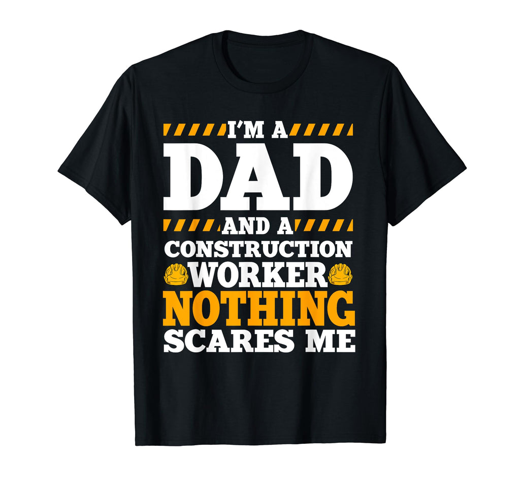 Construction Worker Dad T-Shirt - Casual Everyday Wear Men Women - T-Shirt, Sweatshirt, Hoodie
