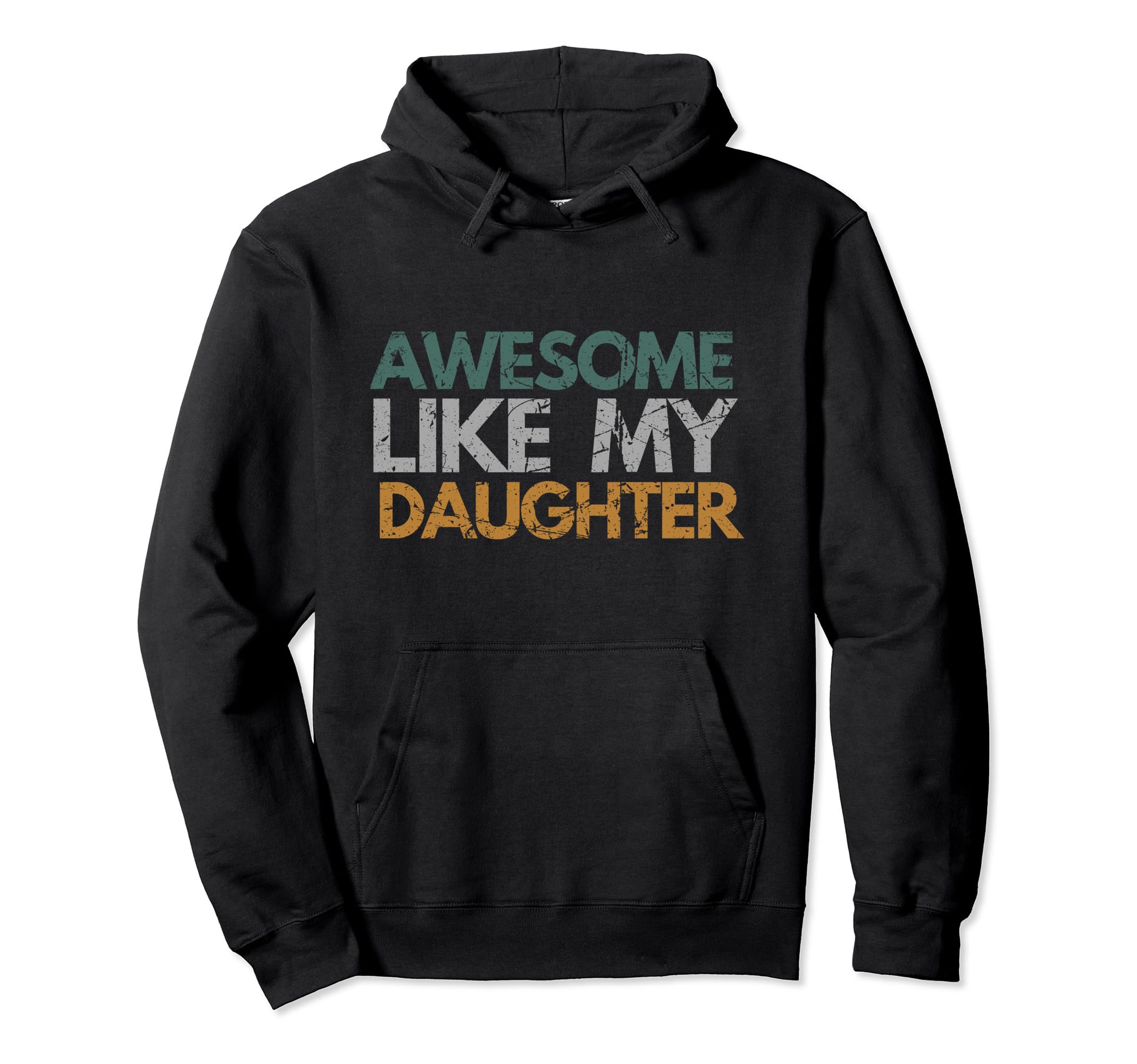 Awesome Like My Daughter Dad Papa Hoodie - Aesthetic Graphic Men Women - T-Shirt, Sweatshirt, Hoodie