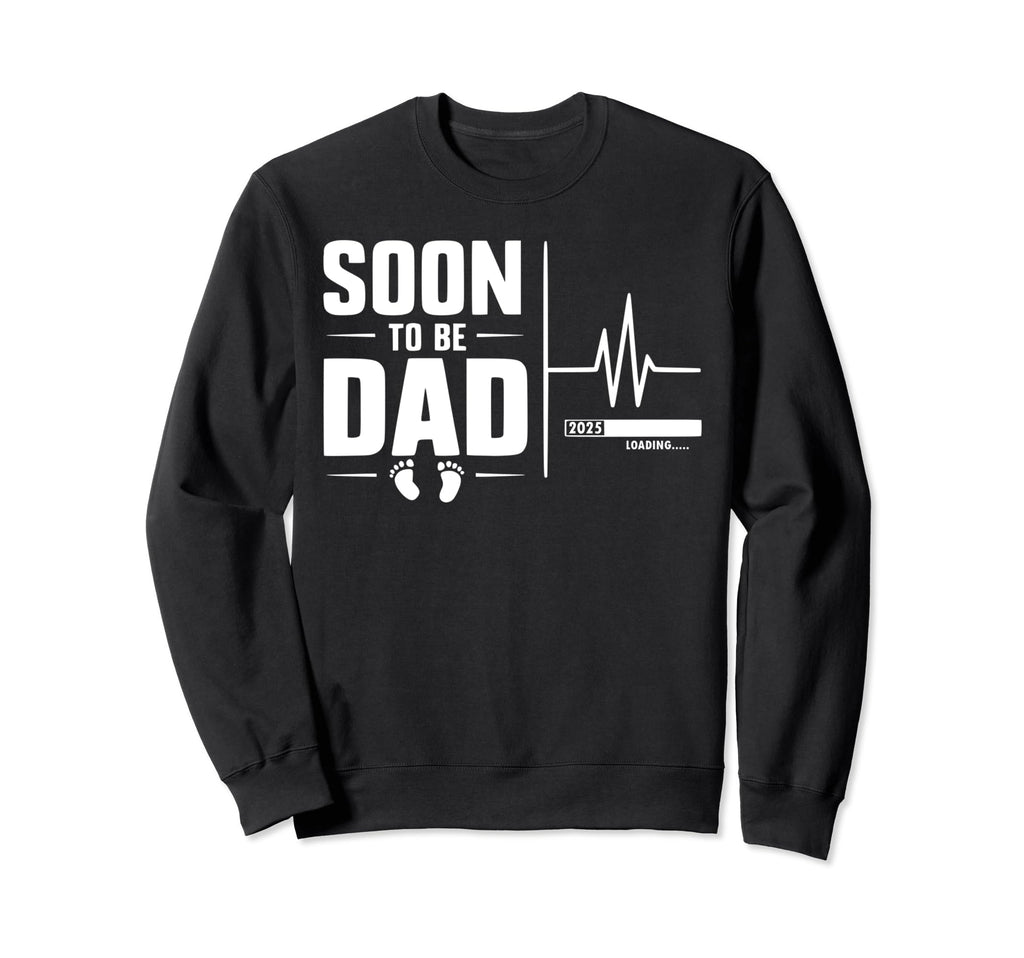 Soon To Be Dad Proud New Dad Sweatshirt - Aesthetic Graphic for Adults - T-Shirt, Sweatshirt, Hoodie