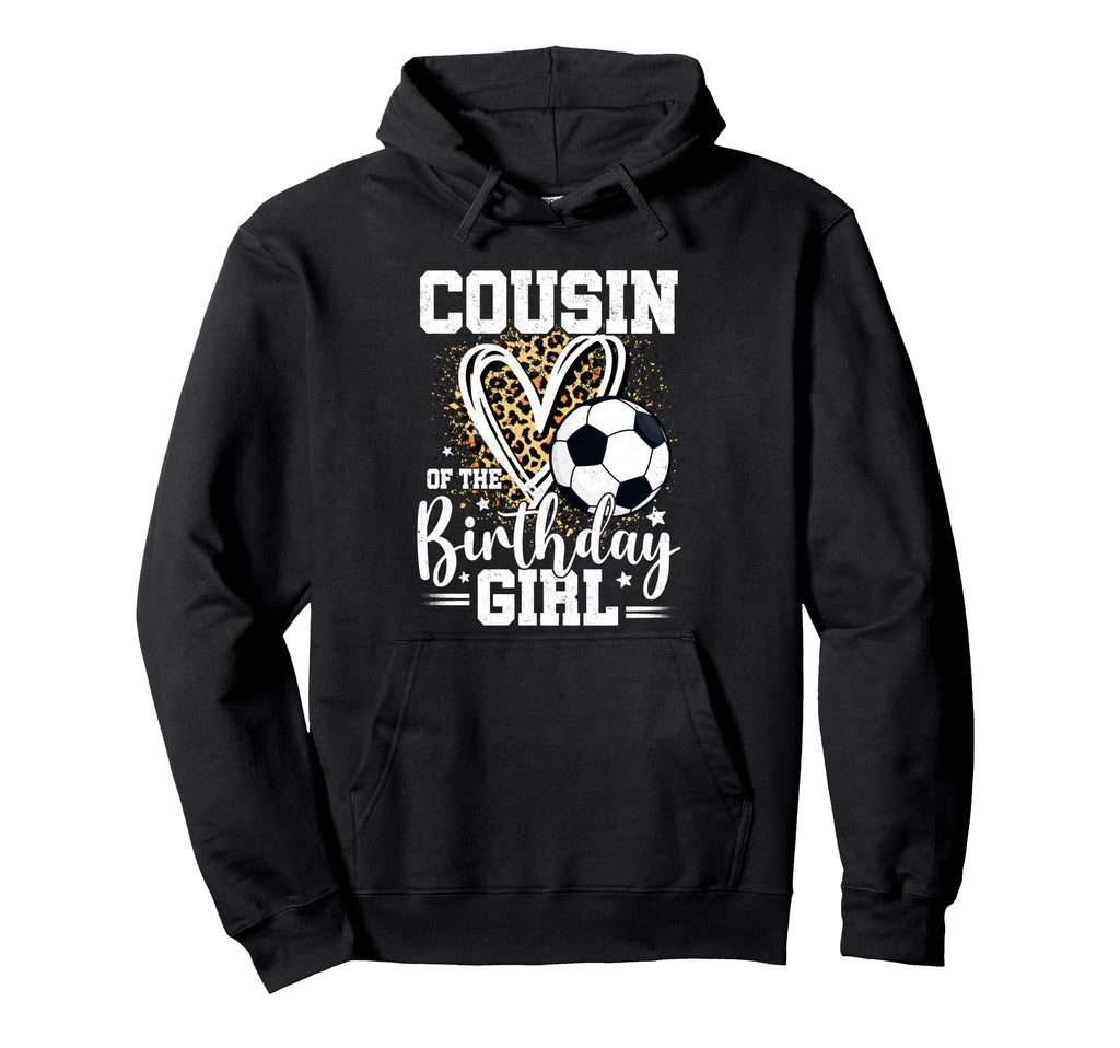 Cousin Birthday Soccer Cousin Leopard Hoodie - Unique Graphic for Adults - T-Shirt, Sweatshirt, Hoodie