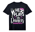 Mens He Plays She Dances Soccer T-Shirt - Novelty Apparel Men Women - T-Shirt, Sweatshirt, Hoodie