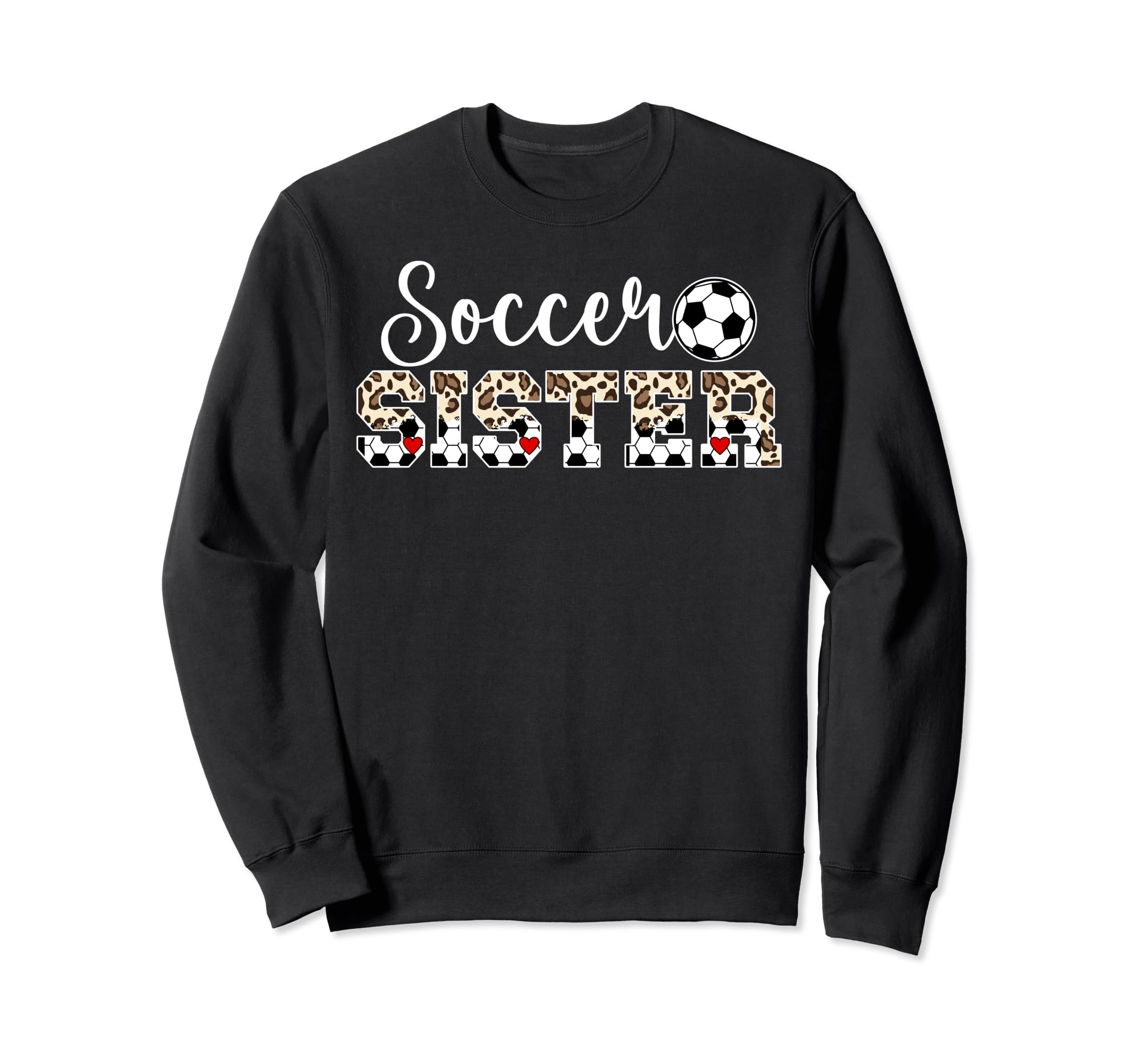 Soccer Sister Leopard Sister Sweatshirt - Fun Novelty Design for Adults - T-Shirt, Sweatshirt, Hoodie