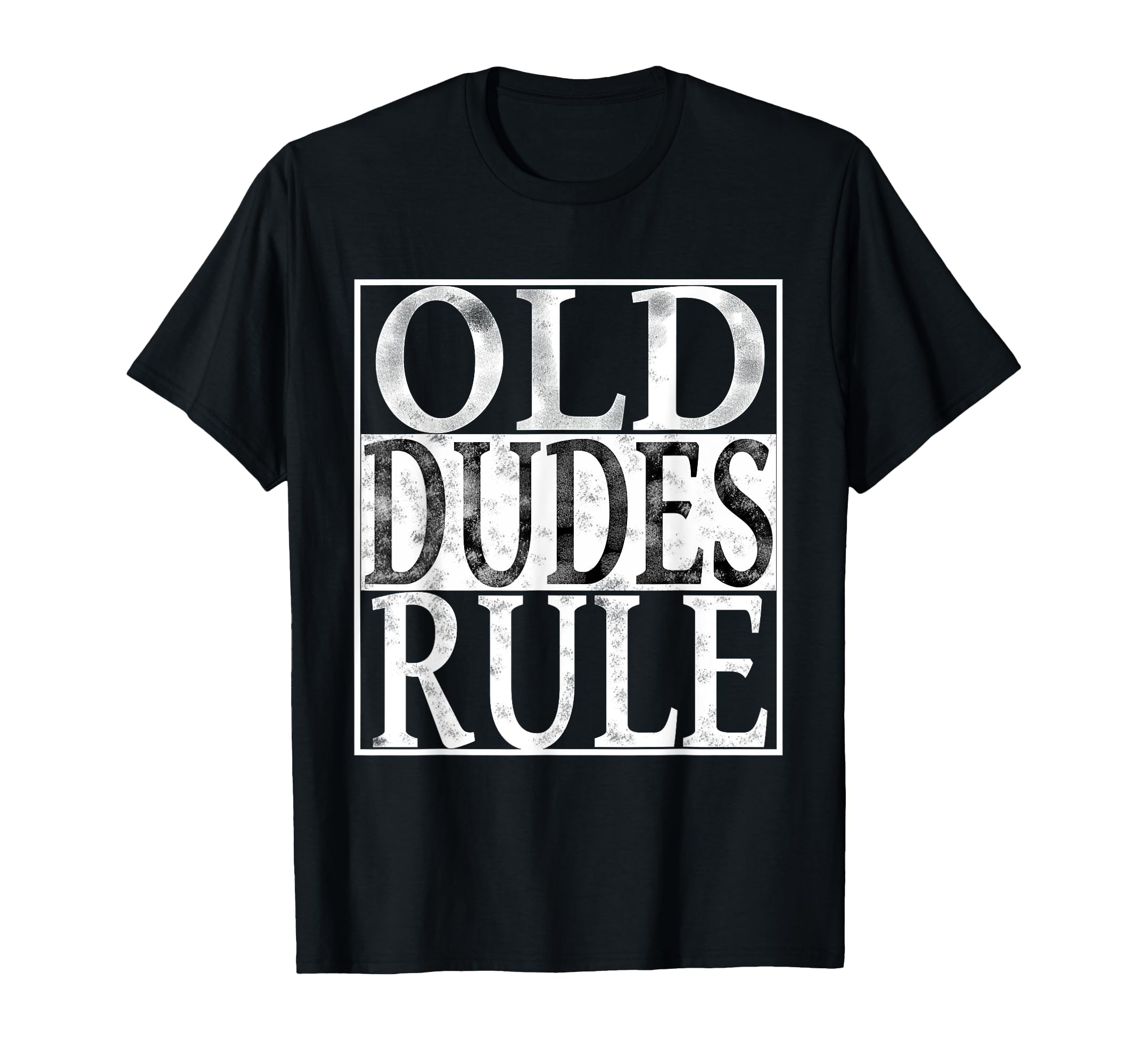 Old Dudes Rule Dad Grandpa Gift T-Shirt - Casual Everyday Wear for Adults - T-Shirt, Sweatshirt, Hoodie