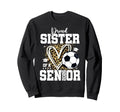 Proud Sister 2026 Senior Soccer Sweatshirt - Novelty Apparel Unisex - T-Shirt, Sweatshirt, Hoodie