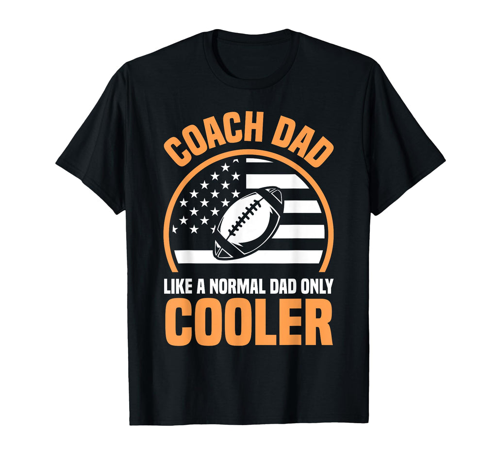 Dad Football Coach T-Shirt - Casual Everyday Wear for Adults - T-Shirt, Sweatshirt, Hoodie