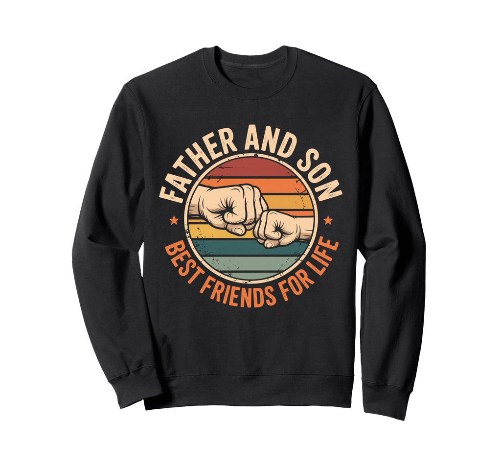 Father And Son Best Friends Life Dad Son Sweatshirt - Graphic Print Unisex - T-Shirt, Sweatshirt, Hoodie