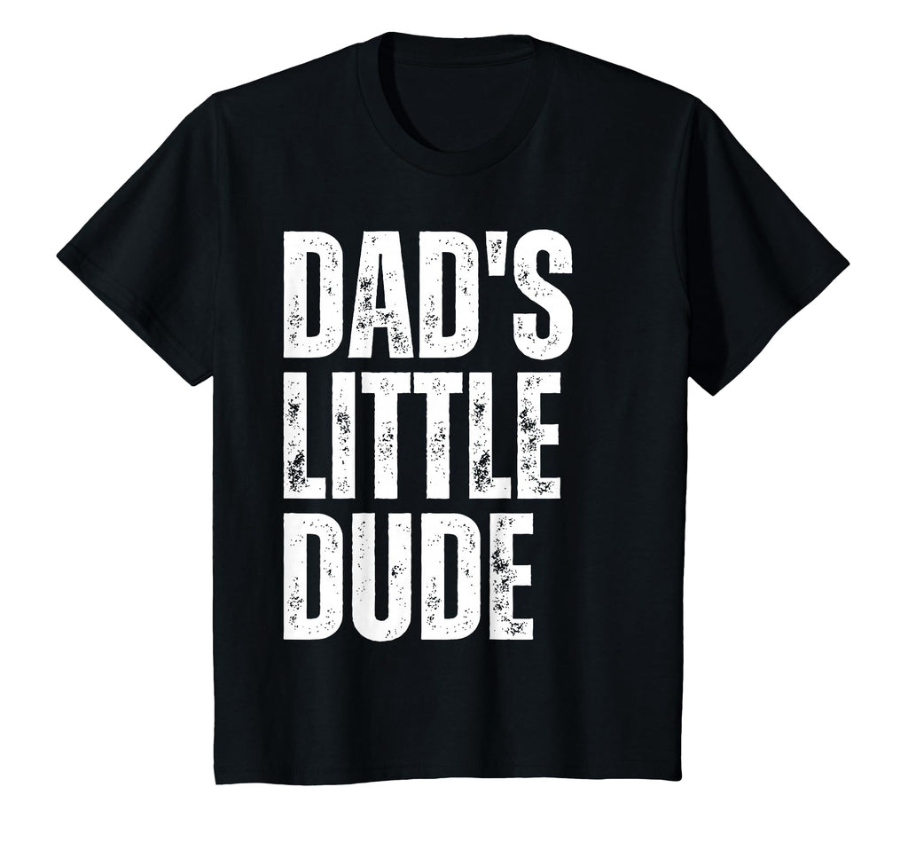 Little Dudes Dad And Dads Little Dude Hoodie - Novelty Apparel Unisex - T-Shirt, Sweatshirt, Hoodie