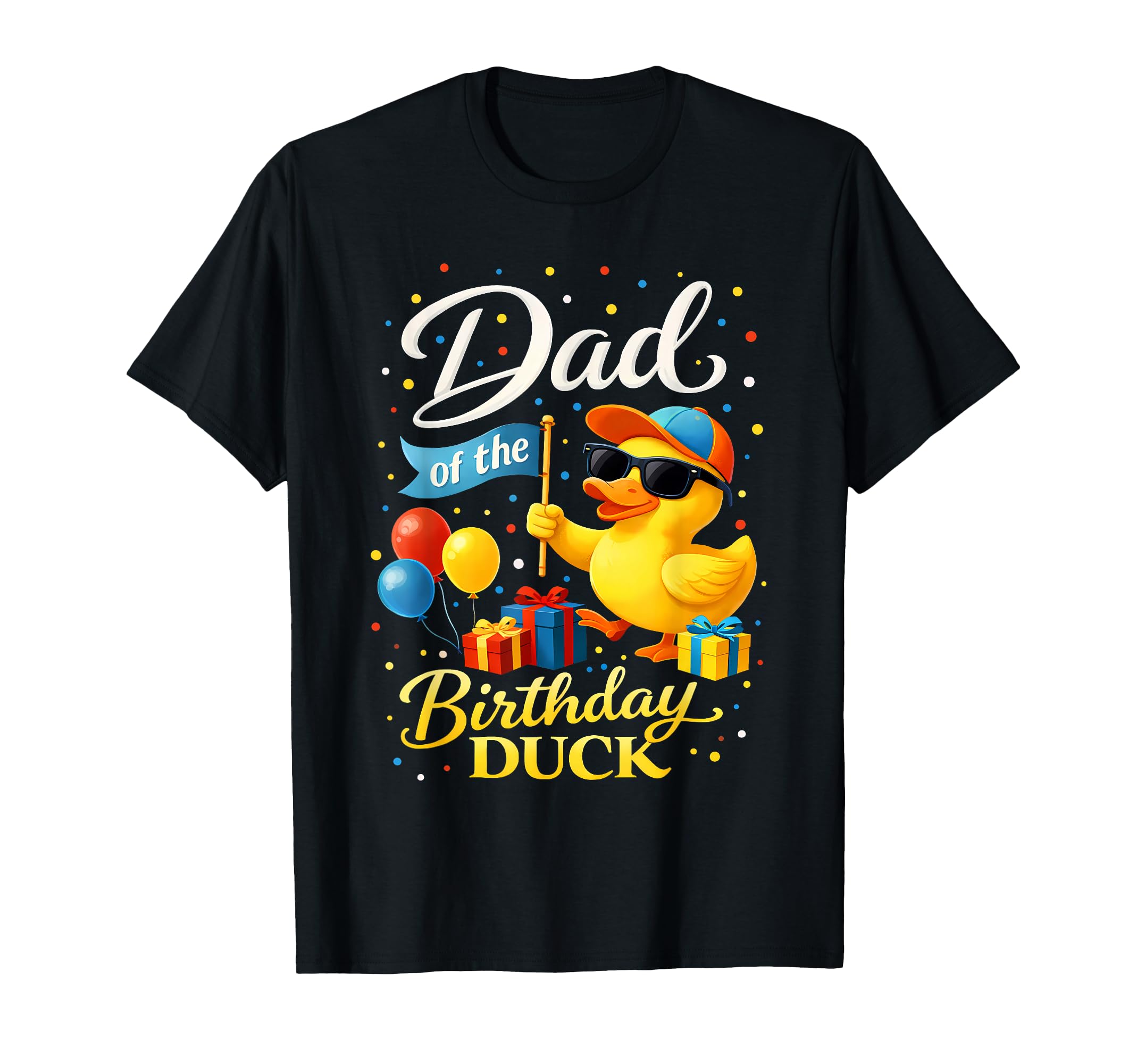 Dad Birthday Duck Matching Family T-Shirt - Streetwear Style for Adults - T-Shirt, Sweatshirt, Hoodie