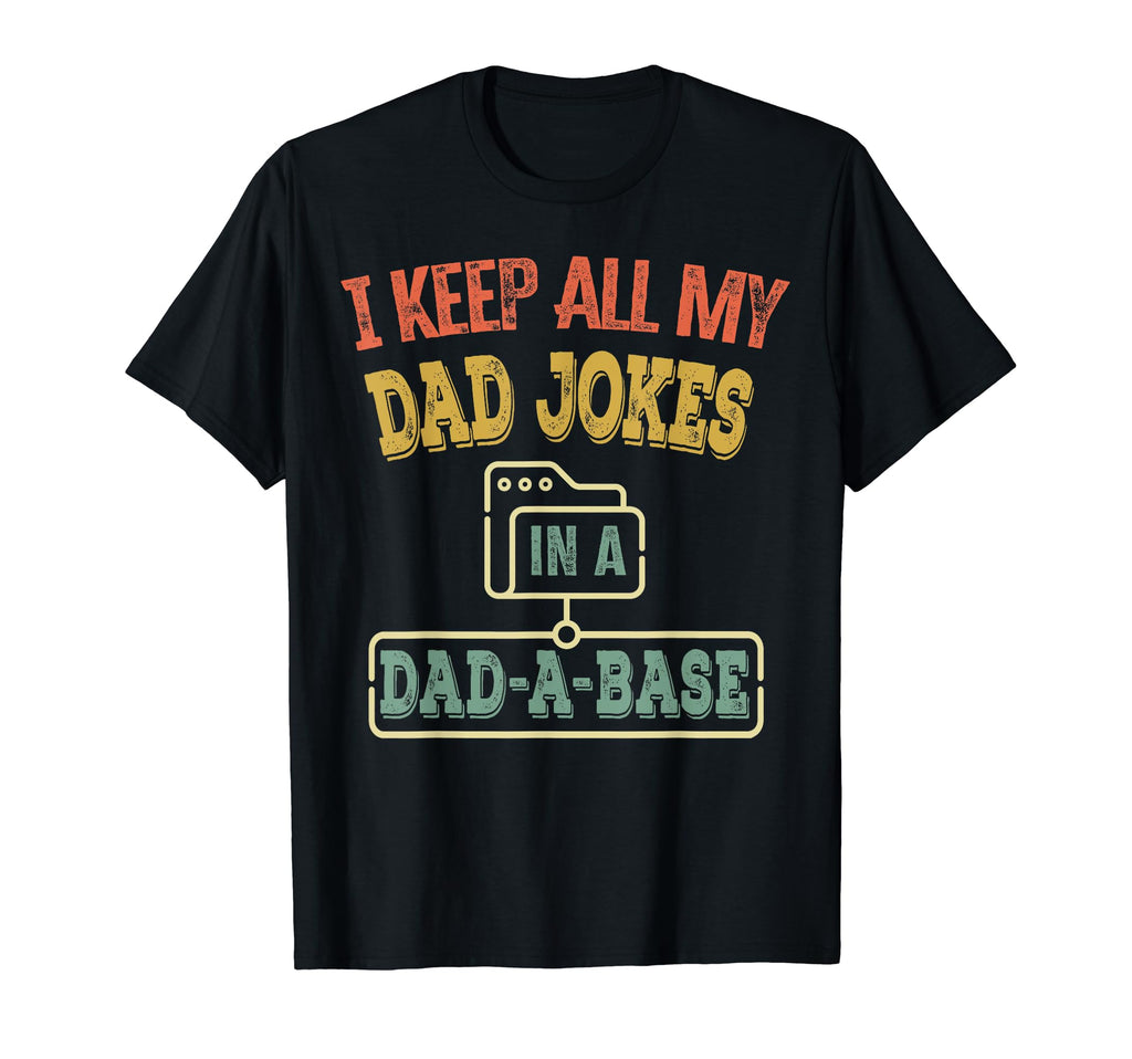I Keep All My Dad Jokes Dad Base T-Shirt - Trendy Graphic for Adults - T-Shirt, Sweatshirt, Hoodie