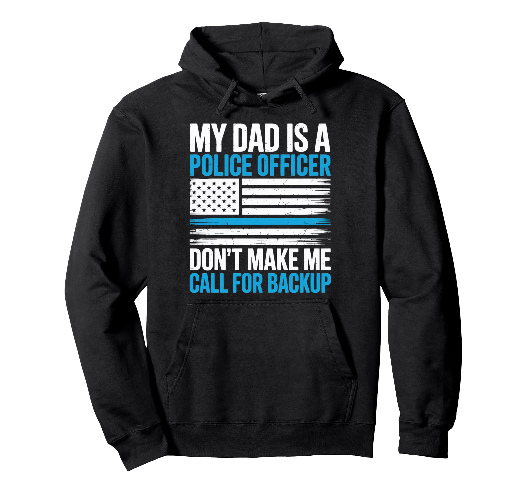 My Dad Is Police Officer Funny Family Hoodie - Unique Graphic Men Women - T-Shirt, Sweatshirt, Hoodie