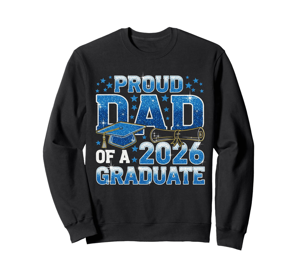 Proud Dad 2026 Graduate Senior Sweatshirt - Custom Art Print for Adults - T-Shirt, Sweatshirt, Hoodie