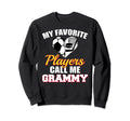 My Favorite Players Call Me Grammy Sweatshirt - Trendy Graphic Unisex - T-Shirt, Sweatshirt, Hoodie