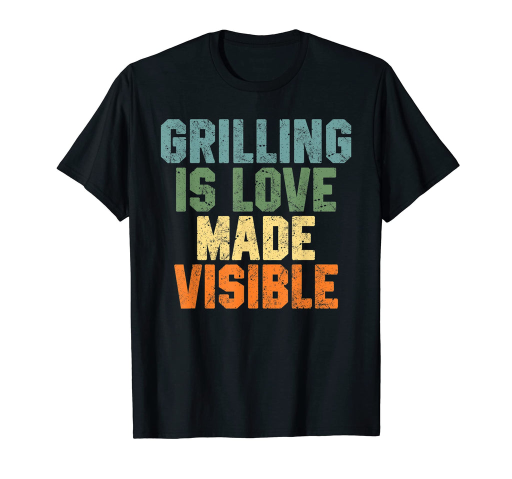Grilling Is Love Made Visible Funny T-Shirt - Novelty Apparel for Adults - T-Shirt, Sweatshirt, Hoodie