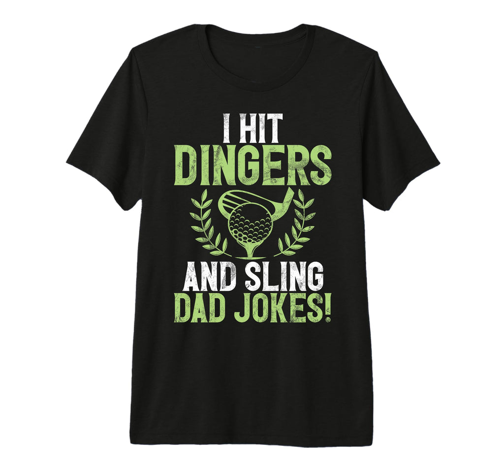I Hit Dingers And Sling Dad Jokes Golf T-Shirt - Fun Novelty Design Unisex - T-Shirt, Sweatshirt, Hoodie