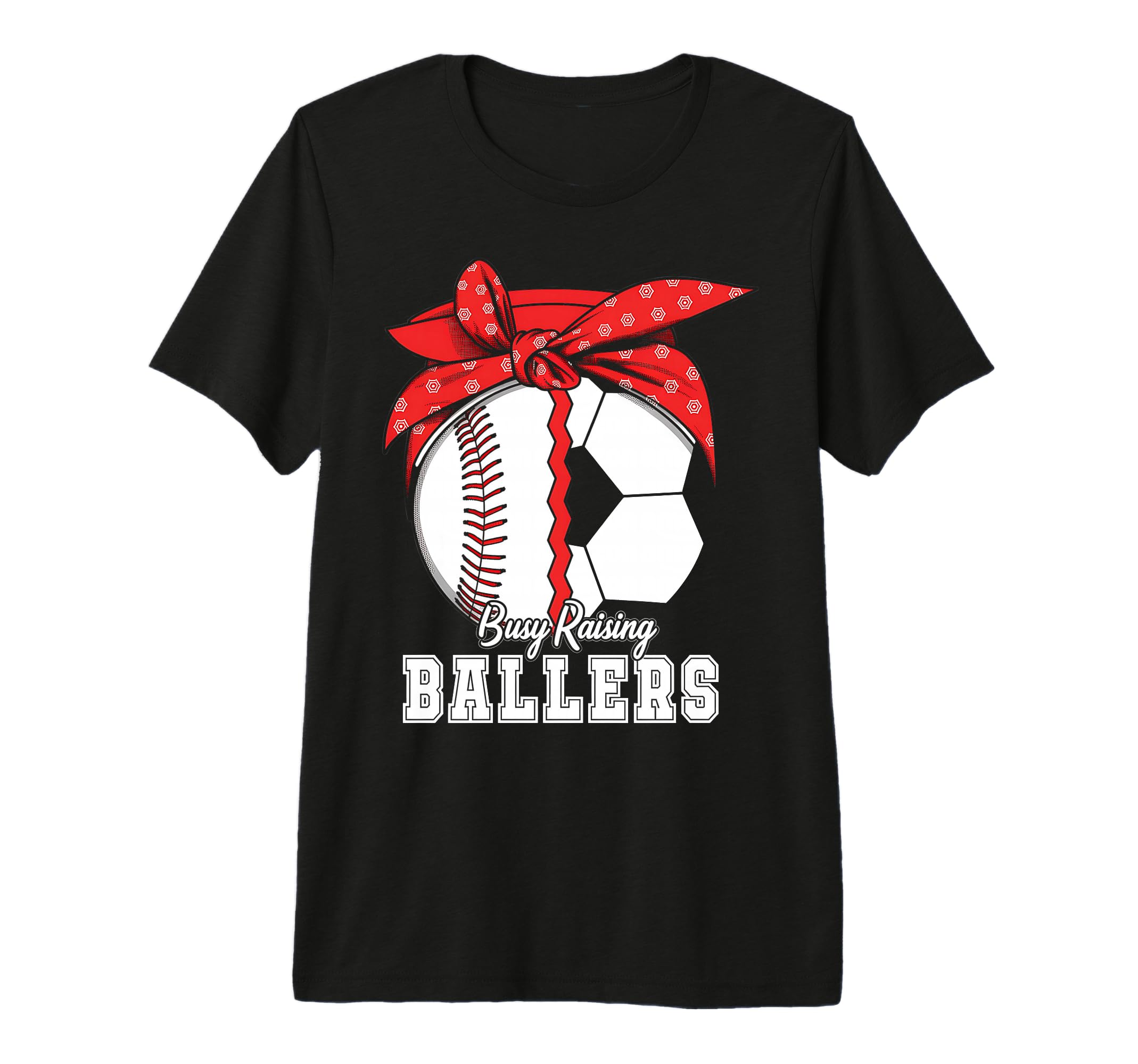 Baseball Soccer Busy Raising Ballers T-Shirt - Streetwear Style for Adults - T-Shirt, Sweatshirt, Hoodie