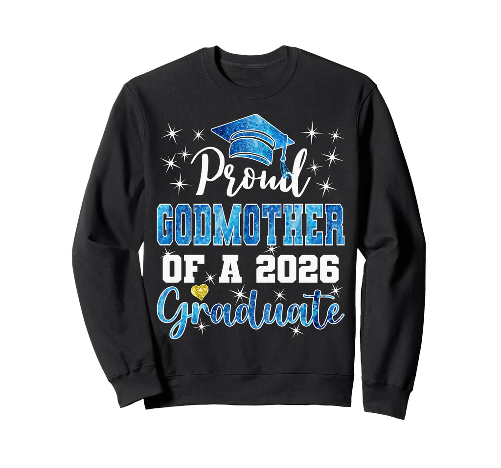 Super Proud Godmother 2026 Graduate Sweatshirt - Novelty Apparel Unisex - T-Shirt, Sweatshirt, Hoodie