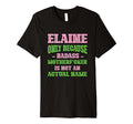 Badass Elaine Name Unique Nickname T-Shirt - Aesthetic Graphic Men Women - T-Shirt, Sweatshirt, Hoodie