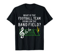 Marching Band What Is Football T-Shirt - Casual Everyday Wear Men Women - T-Shirt, Sweatshirt, Hoodie