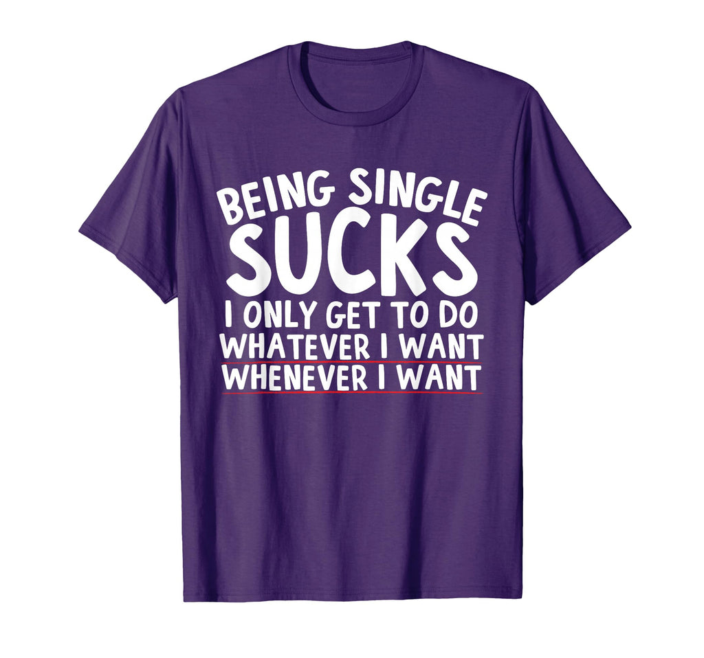 Funny Being Single Gift Single And T-Shirt - Trendy Graphic for Adults - T-Shirt, Sweatshirt, Hoodie