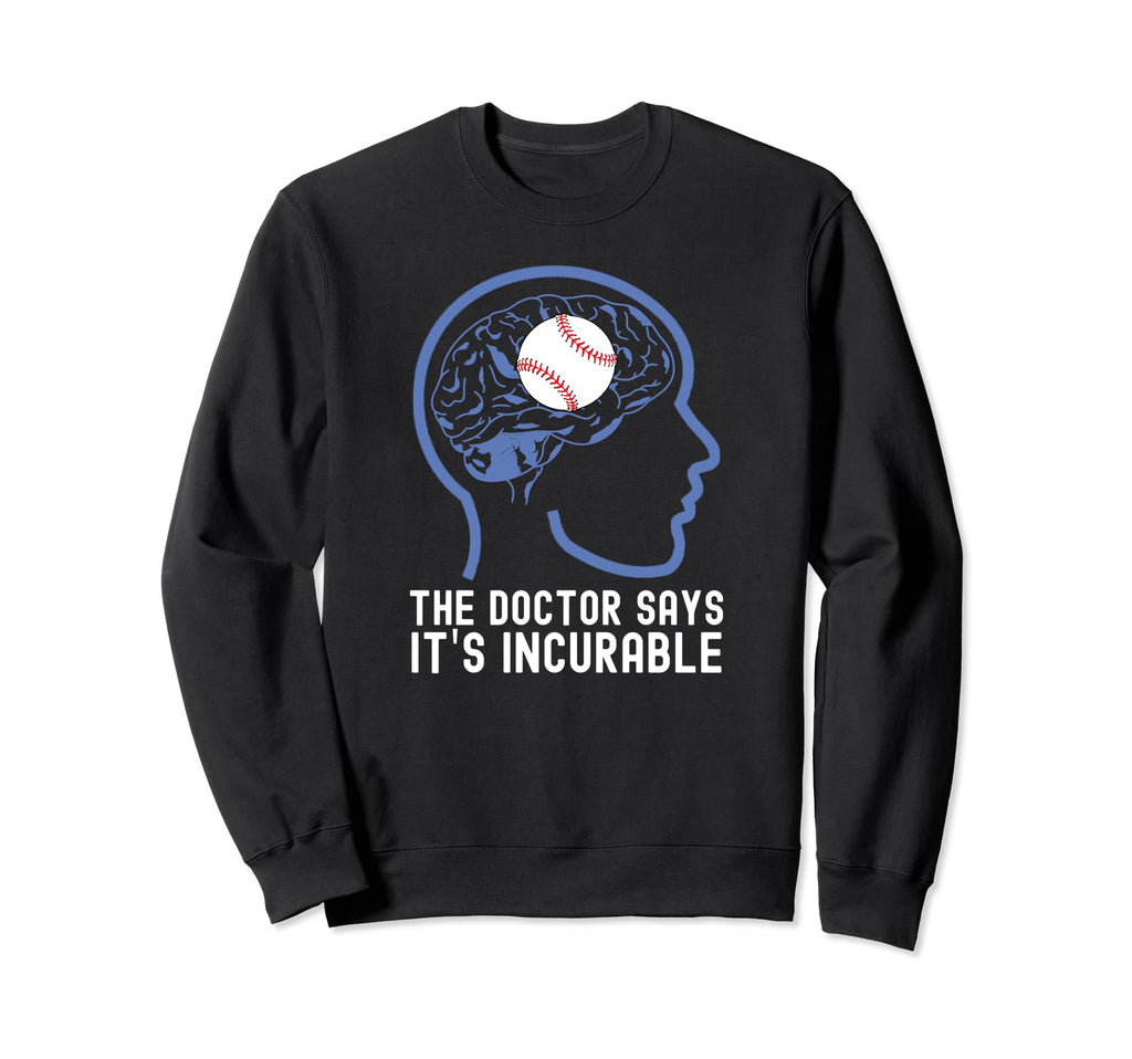 Funny Baseball Lover Dad Gag Sweatshirt - Fun Novelty Design Unisex - T-Shirt, Sweatshirt, Hoodie