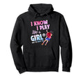 I Know I Play Like Try To Keep Up Hoodie - Novelty Apparel Unisex - T-Shirt, Sweatshirt, Hoodie