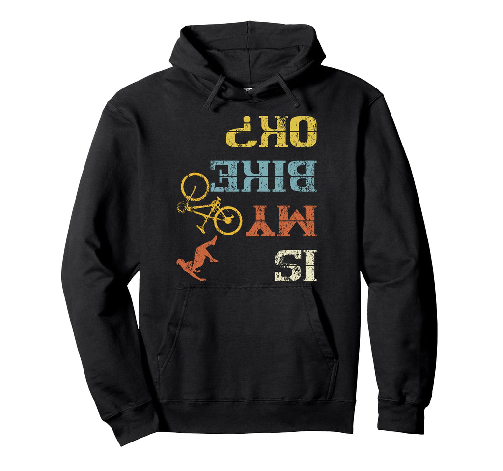 Bmx Mountain Biking Dirt Race Biker Is My Hoodie - Graphic Print Unisex - T-Shirt, Sweatshirt, Hoodie
