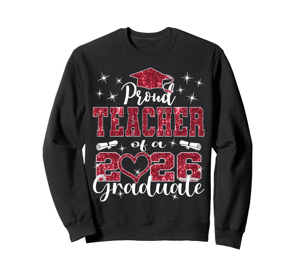 Super Proud Teacher 2026 Graduate Sweatshirt - Minimalist Print for Adults - T-Shirt, Sweatshirt, Hoodie