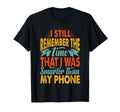 I Can Still Remember Time Funny Dad T-Shirt - Aesthetic Graphic Men Women - T-Shirt, Sweatshirt, Hoodie