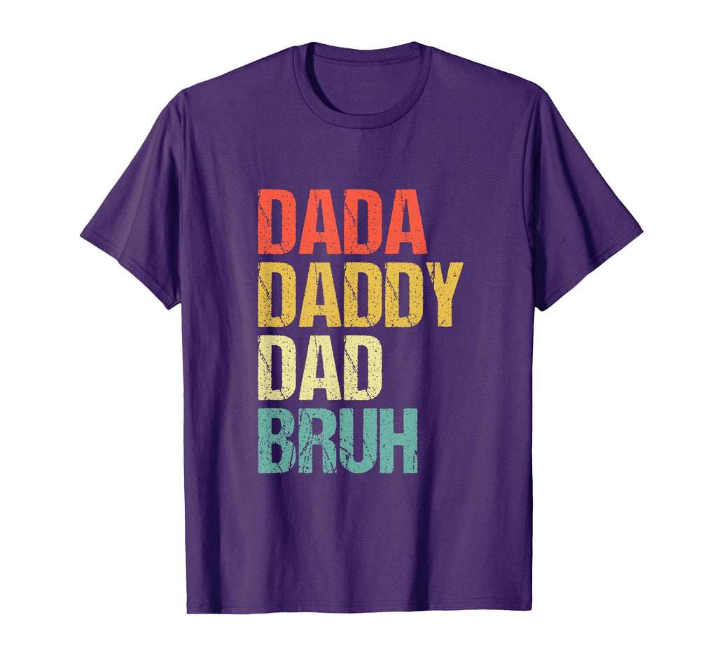 Dada Daddy Dad Bruh T-Shirt - Fun Novelty Design Men Women - T-Shirt, Sweatshirt, Hoodie