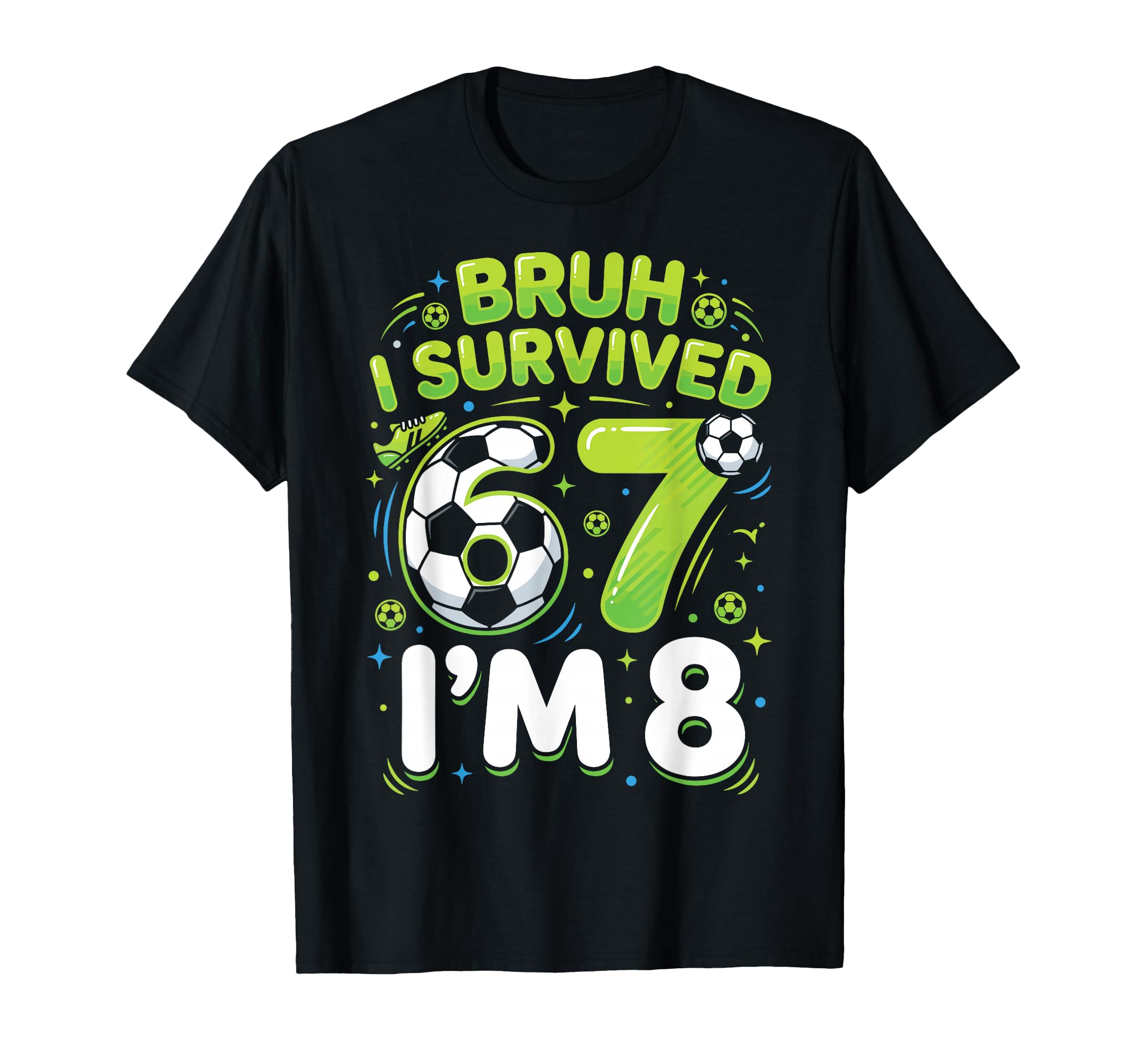 8 Year Old Birthday Funny 6 7 Meme 8Th T-Shirt - Trendy Graphic Men Women - T-Shirt, Sweatshirt, Hoodie