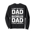 Stepfather Bonus Dad Step Parent Sweatshirt - Novelty Apparel Men Women - T-Shirt, Sweatshirt, Hoodie