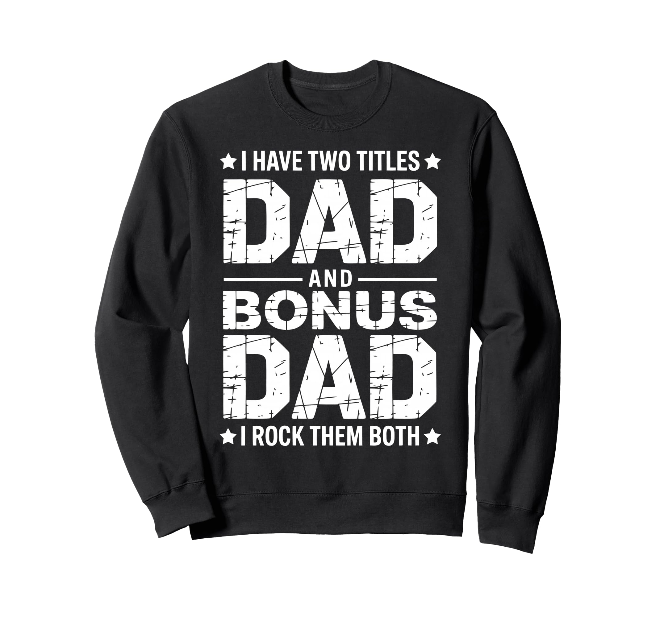 Stepfather Bonus Dad Step Parent Sweatshirt - Novelty Apparel Men Women - T-Shirt, Sweatshirt, Hoodie