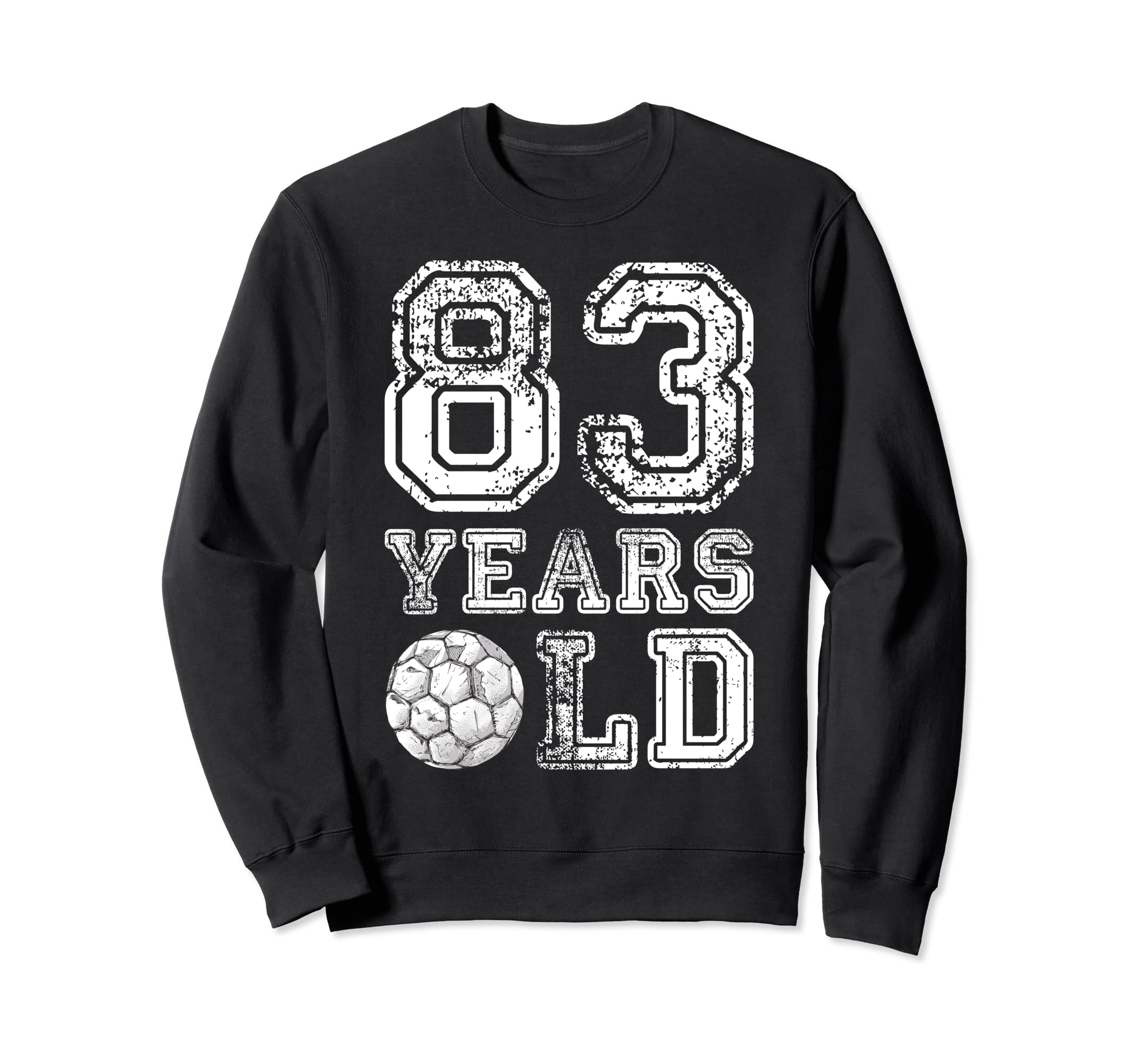 83 Years Old Soccer Sports Birthday Sweatshirt - Trendy Graphic for Adults - T-Shirt, Sweatshirt, Hoodie