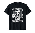 My Daughter Soccer Goalie Dad Soccer T-Shirt - Casual Everyday Wear Unisex - T-Shirt, Sweatshirt, Hoodie