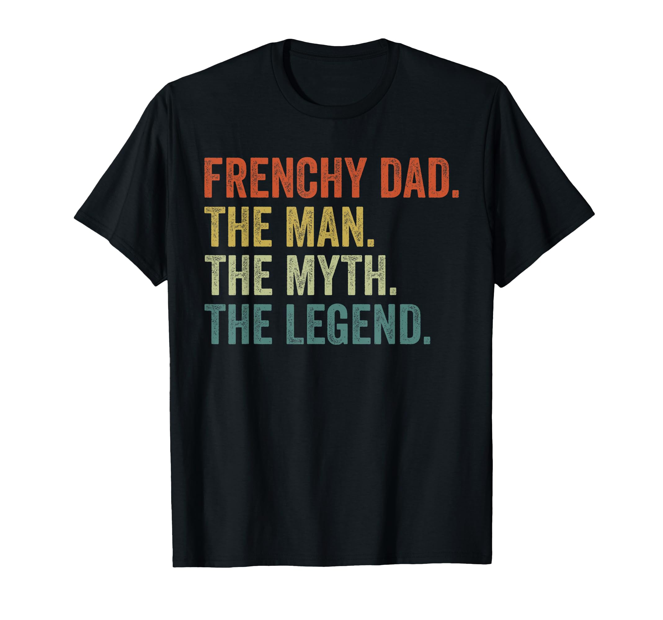 Mens Dog Dad Myth Legend Shirts T-Shirt - Casual Everyday Wear Unisex - T-Shirt, Sweatshirt, Hoodie