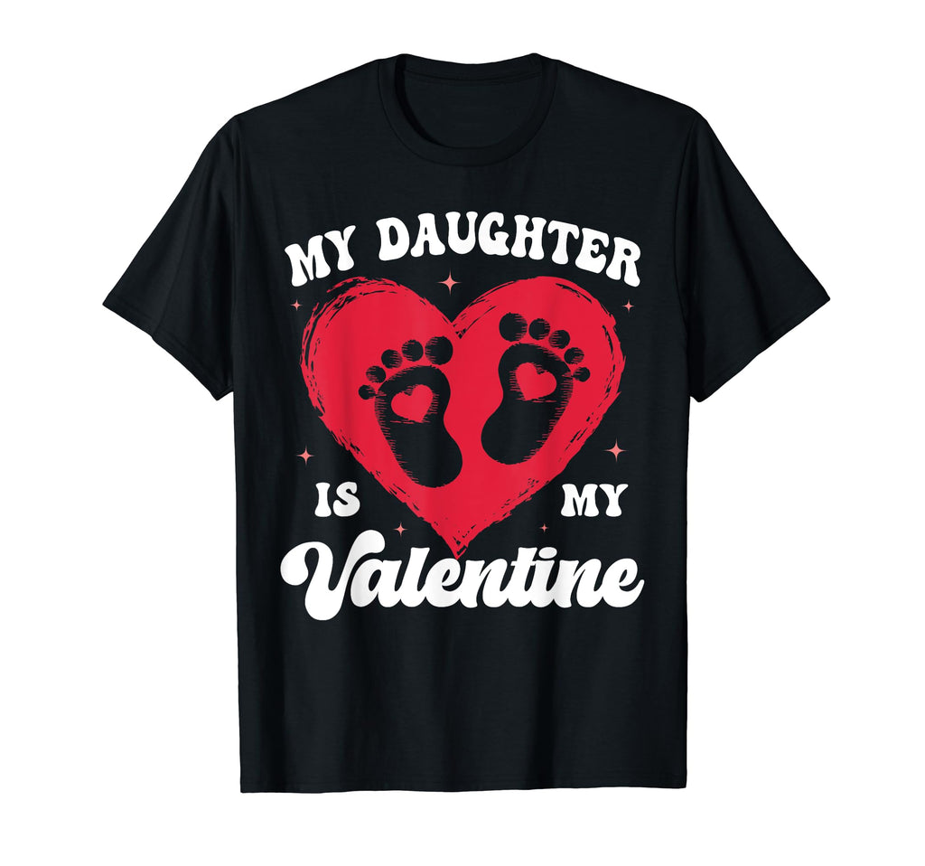 My Daughter Is My Valentine Heart Mom T-Shirt - Streetwear Style Unisex - T-Shirt, Sweatshirt, Hoodie