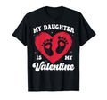 My Daughter Is My Valentine Heart Mom T-Shirt - Streetwear Style Unisex - T-Shirt, Sweatshirt, Hoodie