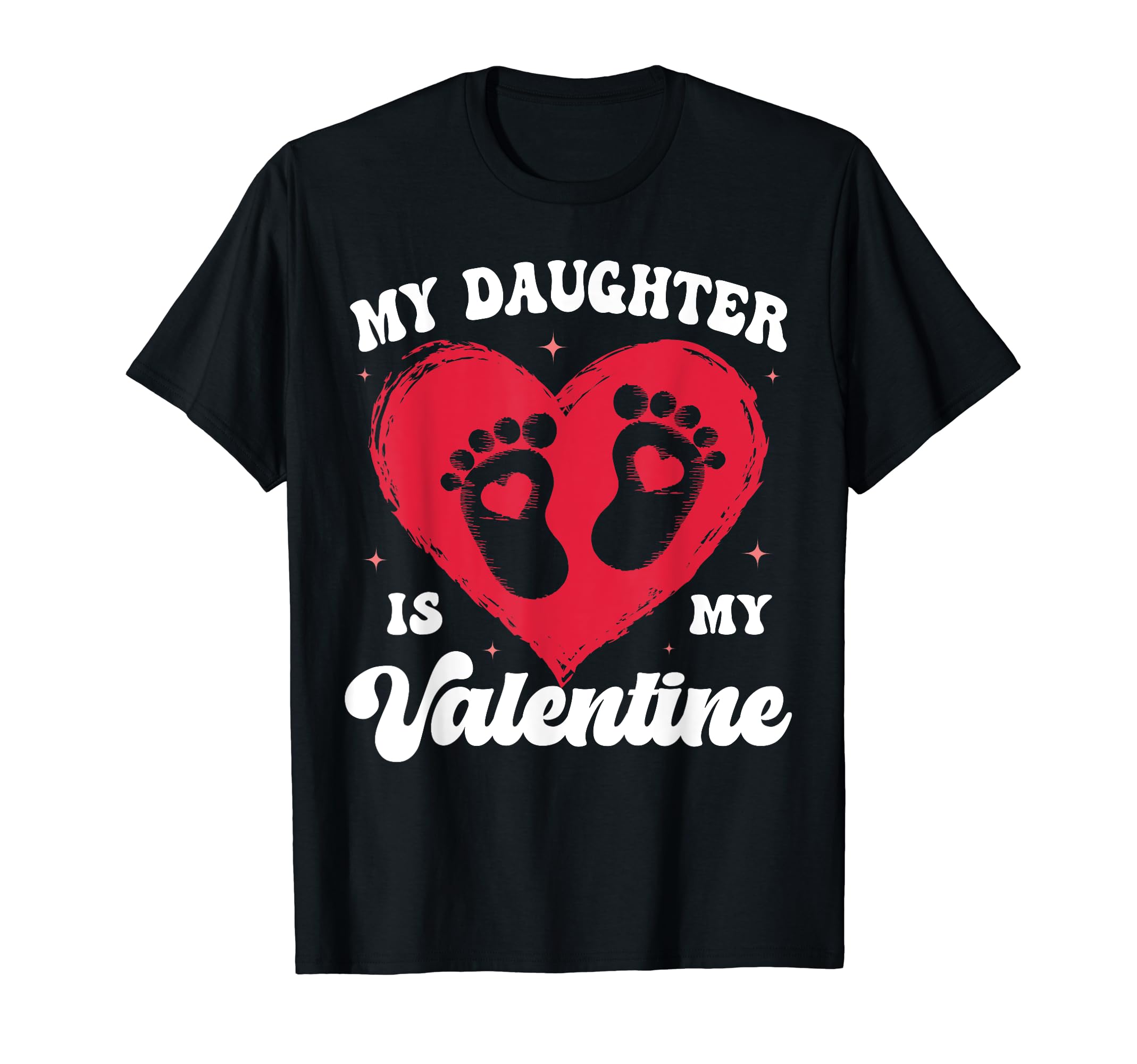 My Daughter Is My Valentine Heart Mom T-Shirt - Streetwear Style Unisex - T-Shirt, Sweatshirt, Hoodie