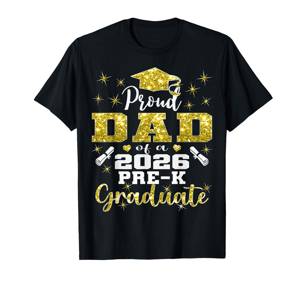 Proud Dad Pre K School Graduate T-Shirt - Fun Novelty Design for Adults - T-Shirt, Sweatshirt, Hoodie