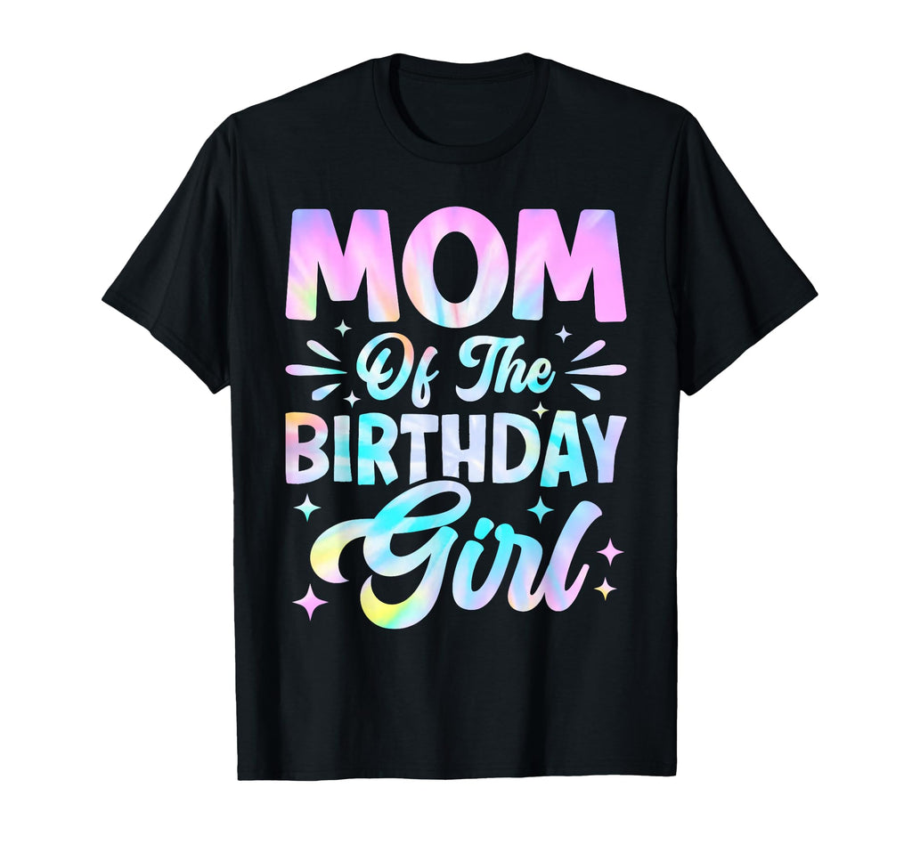 Mom Birthday Tie Dye Party Family T-Shirt - Minimalist Print Men Women - T-Shirt, Sweatshirt, Hoodie